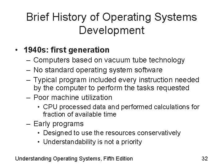 Brief History of Operating Systems Development • 1940 s: first generation – Computers based Brief History of Operating Systems Development • 1940 s: first generation – Computers based