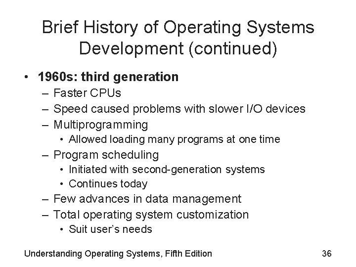 Brief History of Operating Systems Development (continued) • 1960 s: third generation – Faster Brief History of Operating Systems Development (continued) • 1960 s: third generation – Faster