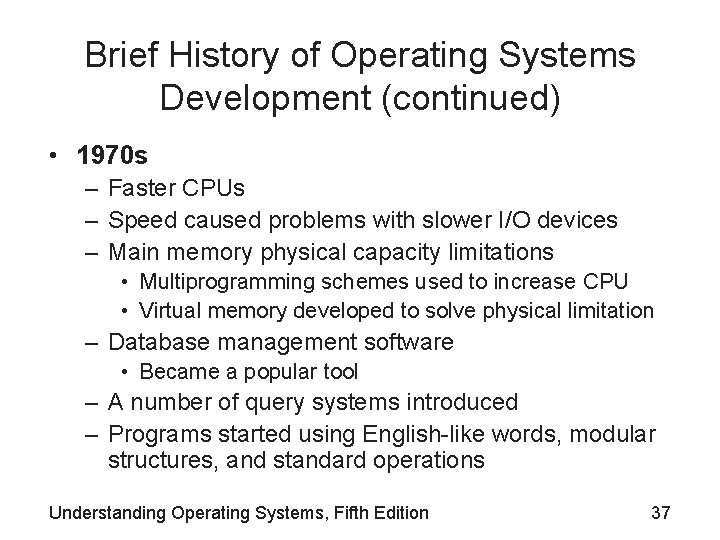 Brief History of Operating Systems Development (continued) • 1970 s – Faster CPUs – Brief History of Operating Systems Development (continued) • 1970 s – Faster CPUs –