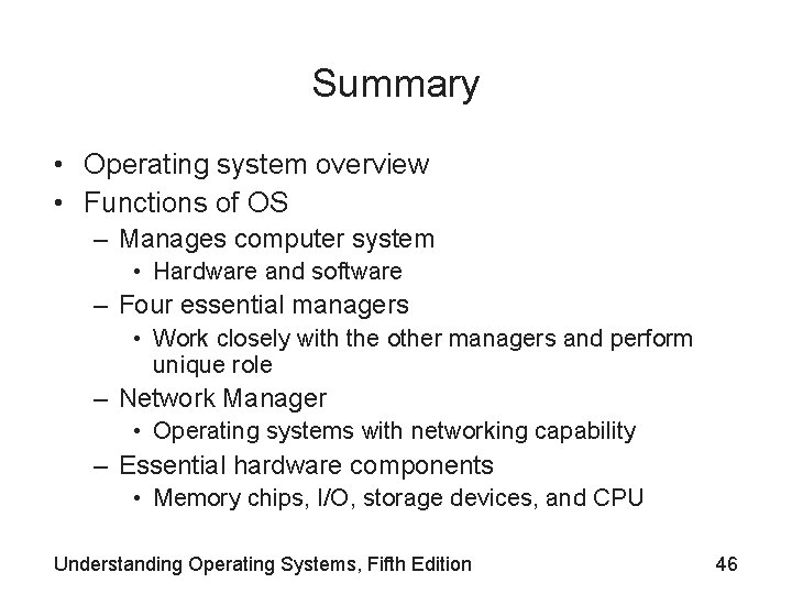 Summary • Operating system overview • Functions of OS – Manages computer system • Summary • Operating system overview • Functions of OS – Manages computer system •