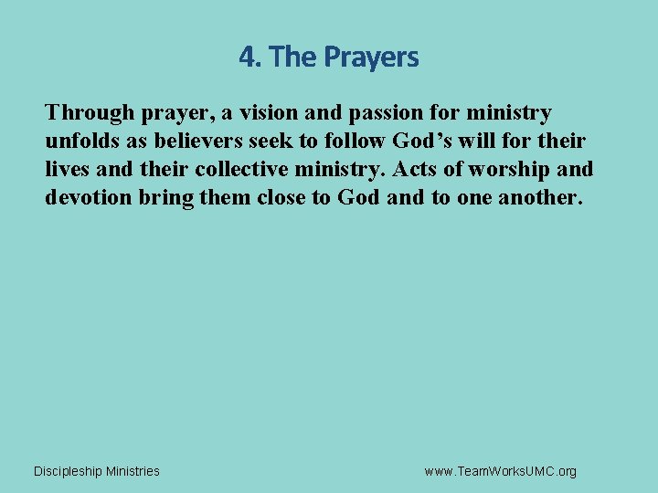 4. The Prayers Through prayer, a vision and passion for ministry unfolds as believers