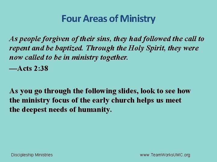 Four Areas of Ministry As people forgiven of their sins, they had followed the