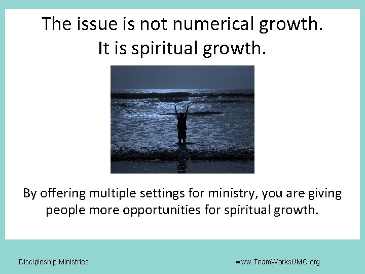 The issue is not numerical growth. It is spiritual growth. By offering multiple settings