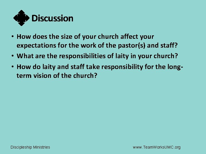 Discussion • How does the size of your church affect your expectations for the
