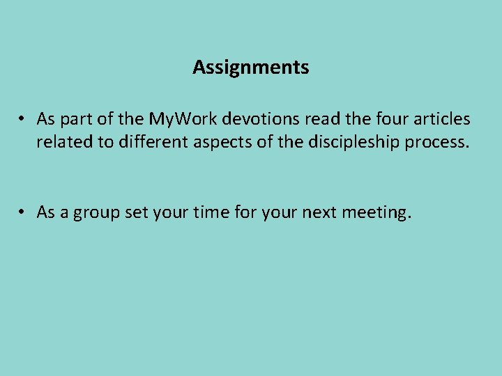 Assignments • As part of the My. Work devotions read the four articles related