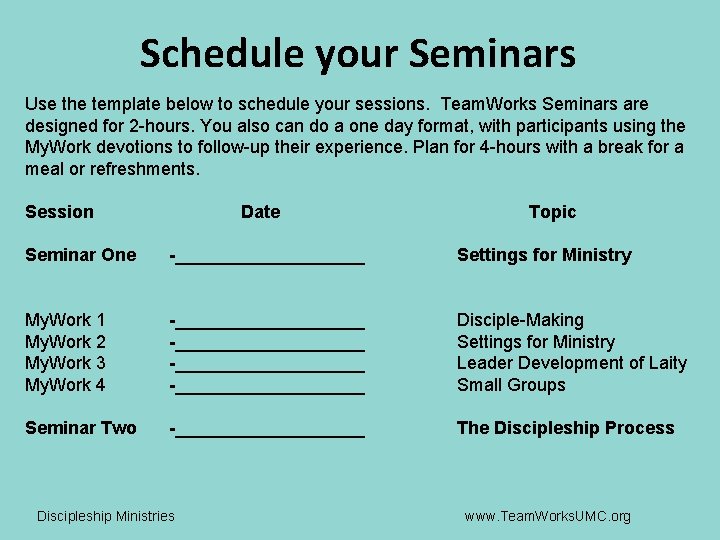 Schedule your Seminars Use the template below to schedule your sessions. Team. Works Seminars