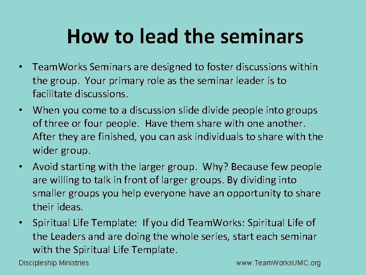 How to lead the seminars • Team. Works Seminars are designed to foster discussions