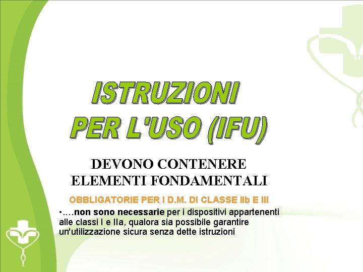 DEVONO CONTENERE ELEMENTI FONDAMENTALI OBBLIGATORIE PER I D. M. DI CLASSE IIb E III