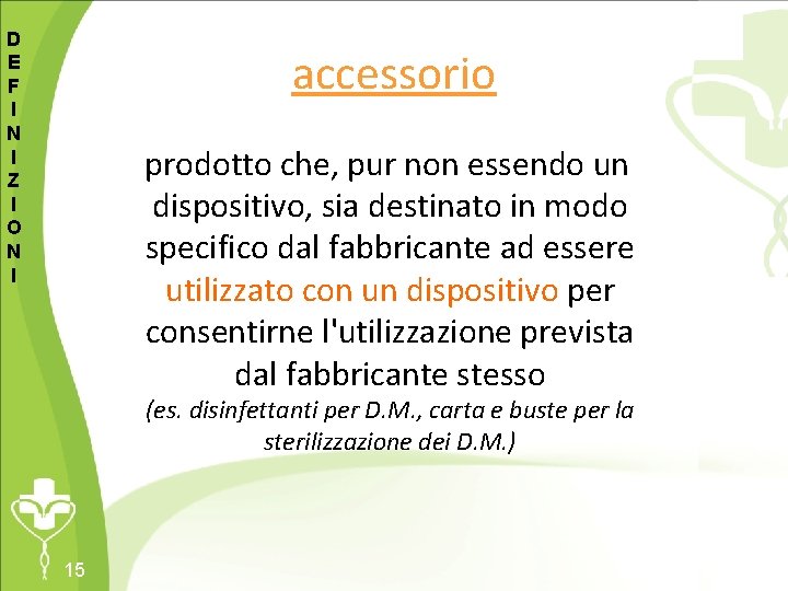 D E F I N I Z I O N I accessorio prodotto che,