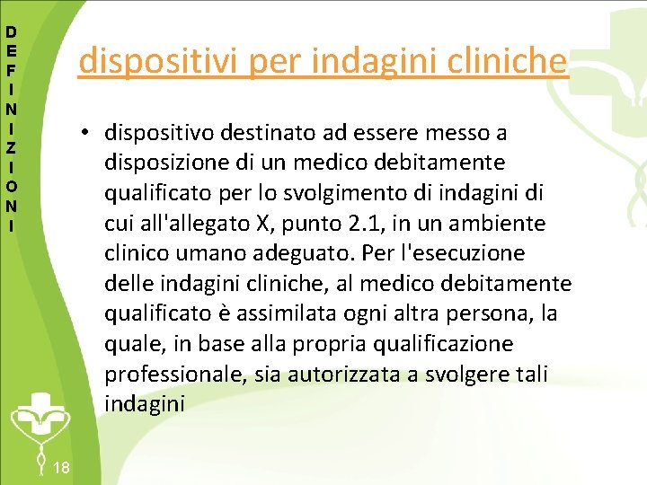 D E F I N I Z I O N I dispositivi per indagini