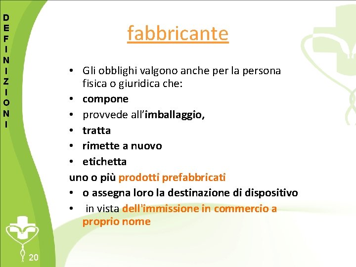 D E F I N I Z I O N I fabbricante • Gli