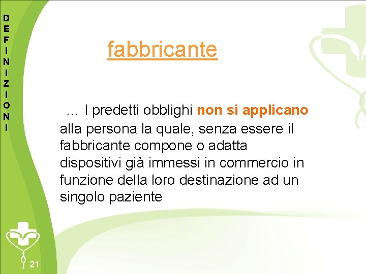 D E F I N I Z I O N I fabbricante … I