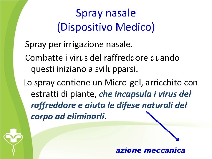Spray nasale (Dispositivo Medico) Spray per irrigazione nasale. Combatte i virus del raffreddore quando