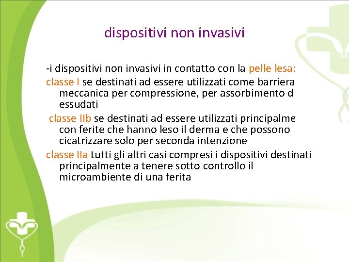 dispositivi non invasivi -i dispositivi non invasivi in contatto con la pelle lesa: classe