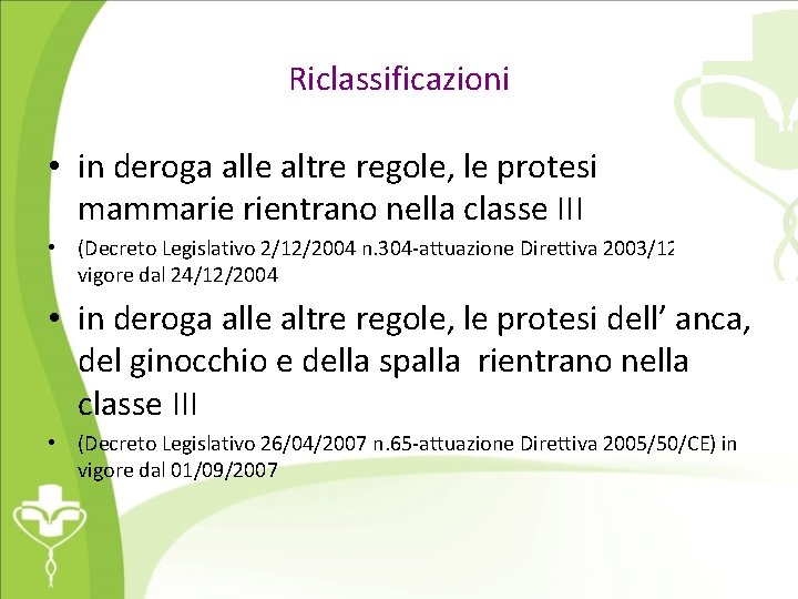 Riclassificazioni • in deroga alle altre regole, le protesi mammarie rientrano nella classe III