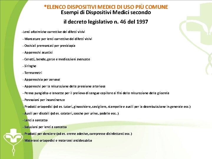 *ELENCO DISPOSITIVI MEDICI DI USO PIÙ COMUNE Esempi di Dispositivi Medici secondo il decreto