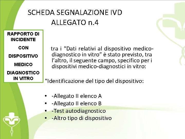 SCHEDA SEGNALAZIONE IVD ALLEGATO n. 4 RAPPORTO DI INCIDENTE tra i “Dati relativi al