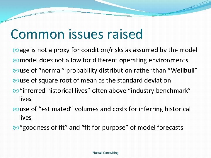Common issues raised age is not a proxy for condition/risks as assumed by the