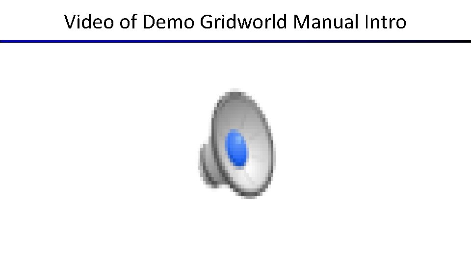 Video of Demo Gridworld Manual Intro 