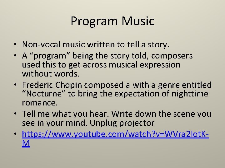 Program Music • Non-vocal music written to tell a story. • A “program” being