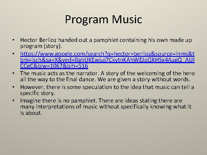 Program Music • Hector Berlioz handed out a pamphlet containing his own made up