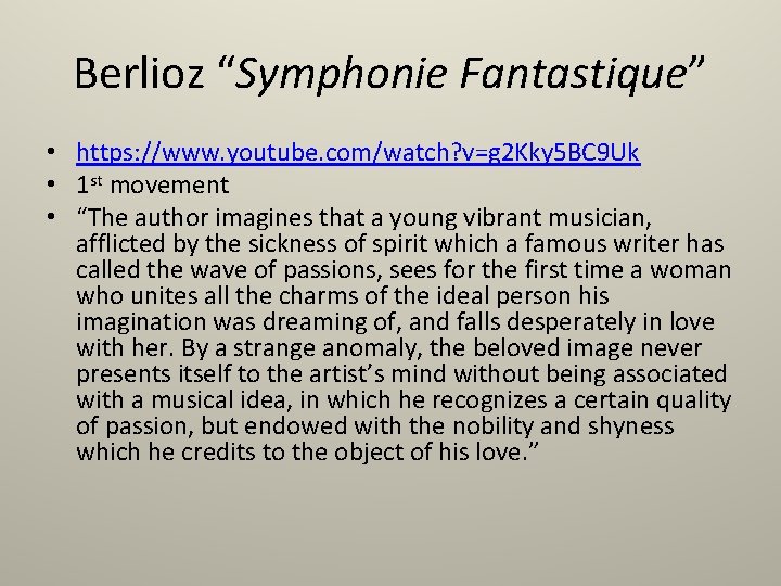 Berlioz “Symphonie Fantastique” • https: //www. youtube. com/watch? v=g 2 Kky 5 BC 9