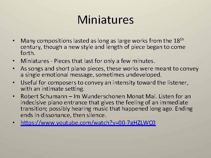 Miniatures • Many compositions lasted as long as large works from the 18 th