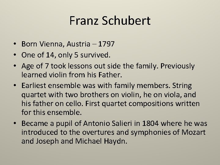 Franz Schubert • Born Vienna, Austria – 1797 • One of 14, only 5