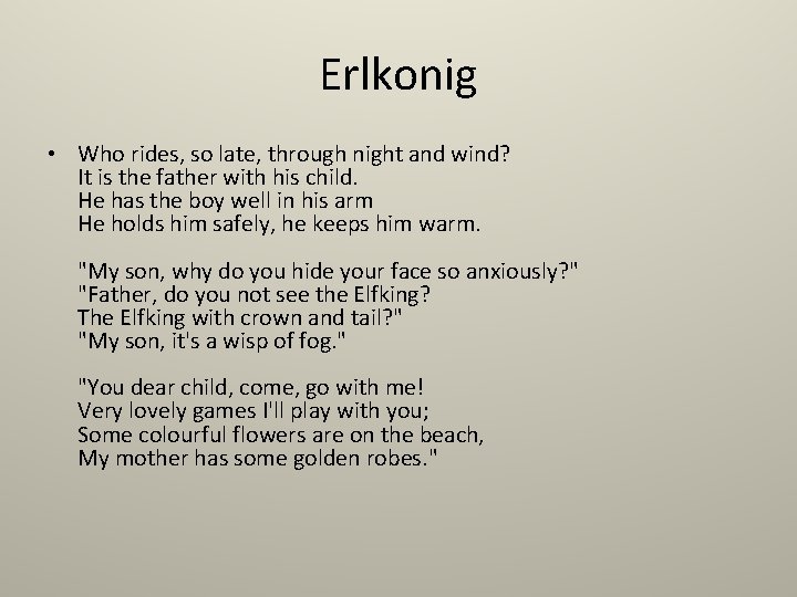 Erlkonig • Who rides, so late, through night and wind? It is the father