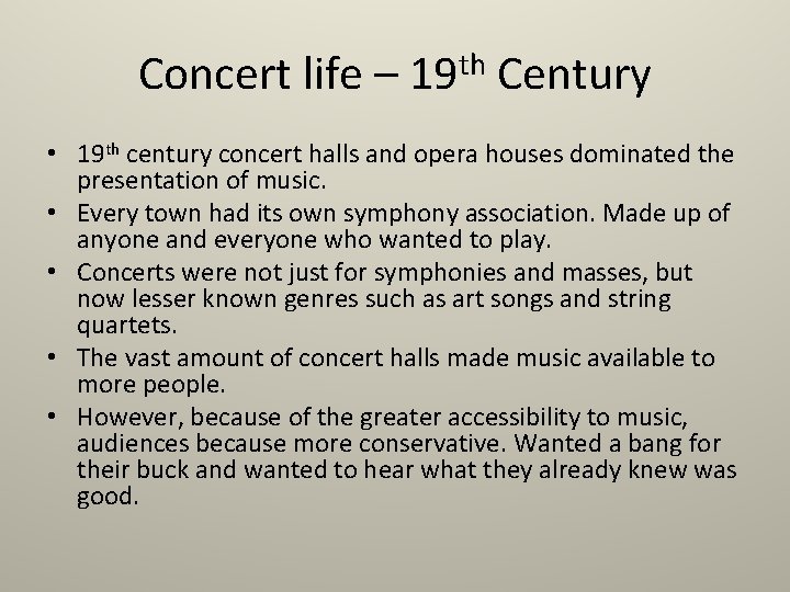 Concert life – 19 th Century • 19 th century concert halls and opera