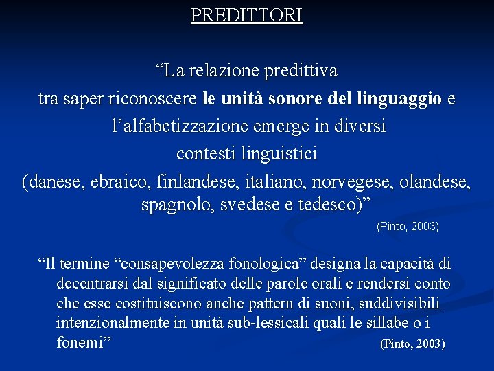 PREDITTORI “La relazione predittiva tra saper riconoscere le unità sonore del linguaggio e l’alfabetizzazione