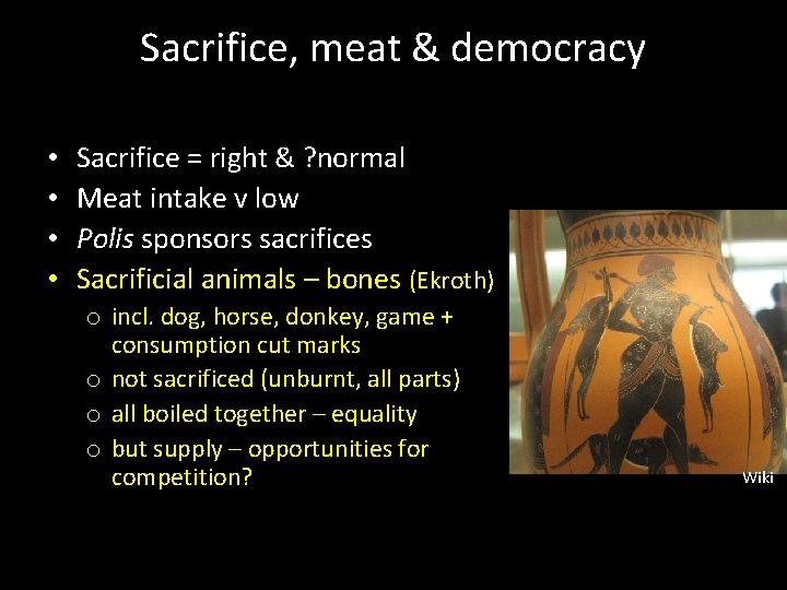 Sacrifice, meat & democracy • • Sacrifice = right & ? normal Meat intake