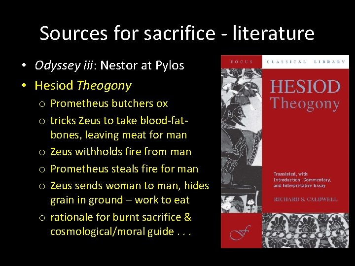 Sources for sacrifice - literature • Odyssey iii: Nestor at Pylos • Hesiod Theogony