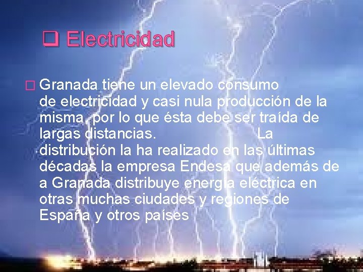 q Electricidad � Granada tiene un elevado consumo de electricidad y casi nula producción