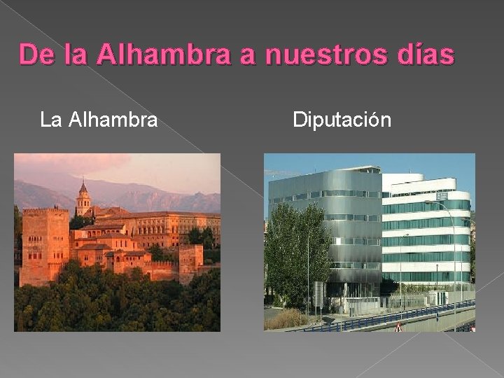 De la Alhambra a nuestros días La Alhambra Diputación 