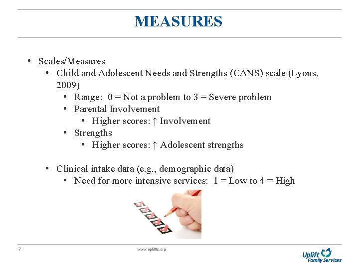 MEASURES • Scales/Measures • Child and Adolescent Needs and Strengths (CANS) scale (Lyons, 2009)