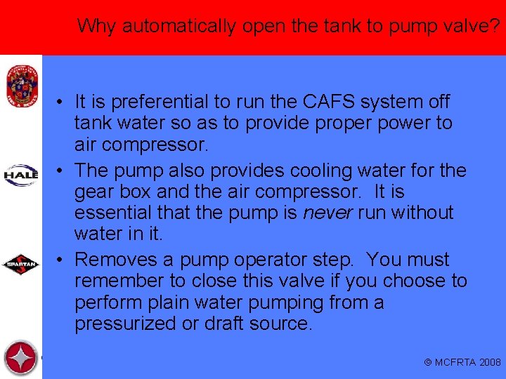 Why automatically open the tank to pump valve? • It is preferential to run