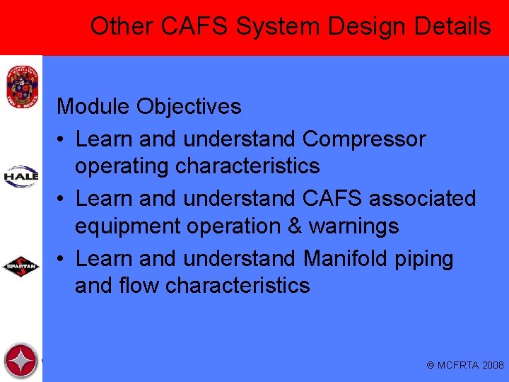 Other CAFS System Design Details Module Objectives • Learn and understand Compressor operating characteristics