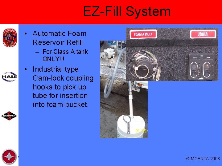 EZ-Fill System • Automatic Foam Reservoir Refill – For Class A tank ONLY!!! •