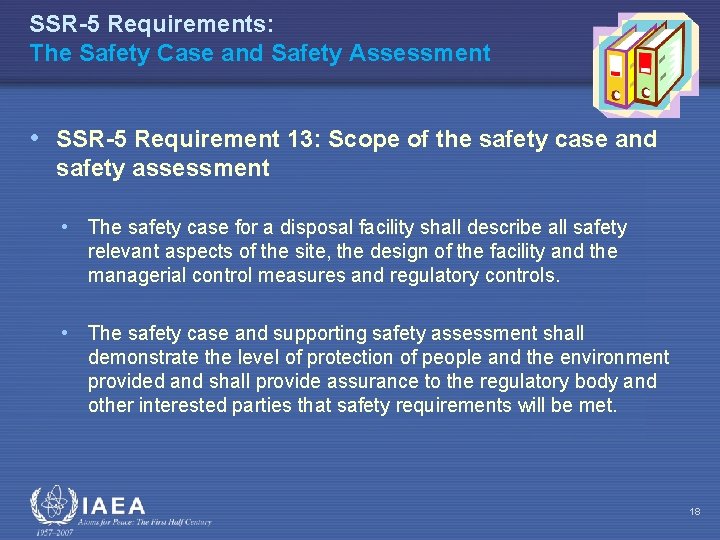 SSR-5 Requirements: The Safety Case and Safety Assessment • SSR-5 Requirement 13: Scope of