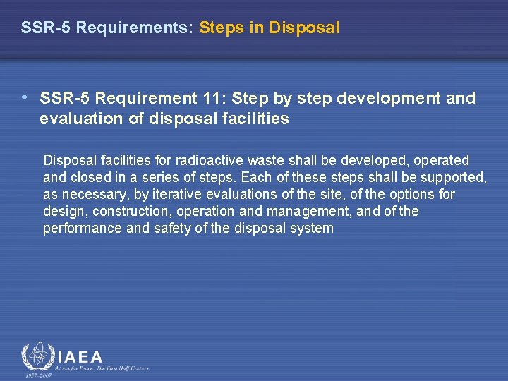 SSR-5 Requirements: Steps in Disposal • SSR-5 Requirement 11: Step by step development and