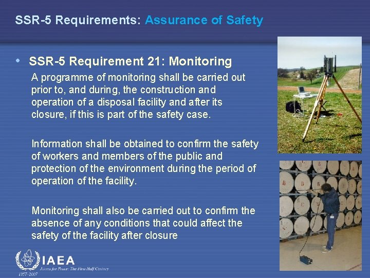 SSR-5 Requirements: Assurance of Safety • SSR-5 Requirement 21: Monitoring A programme of monitoring