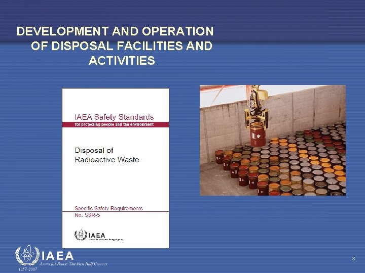 DEVELOPMENT AND OPERATION OF DISPOSAL FACILITIES AND ACTIVITIES 3 