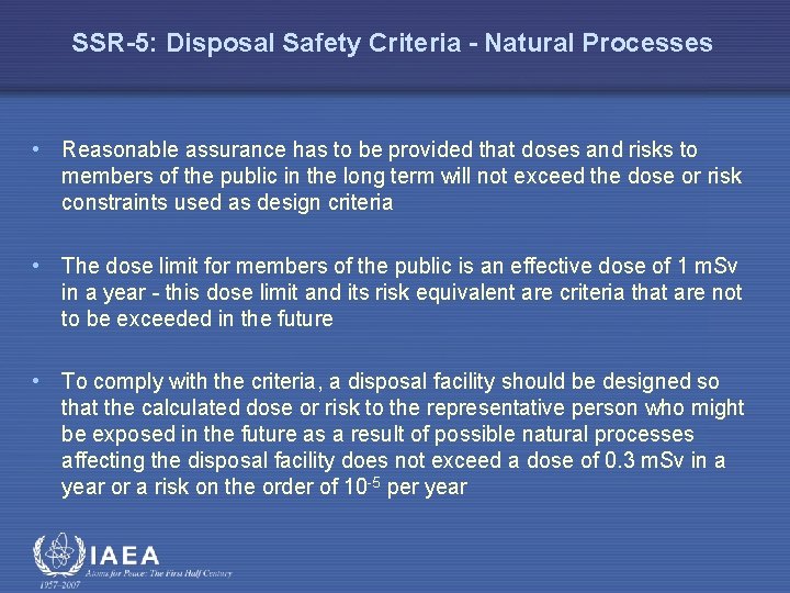 SSR-5: Disposal Safety Criteria - Natural Processes • Reasonable assurance has to be provided