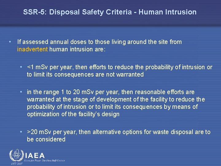 SSR-5: Disposal Safety Criteria - Human Intrusion • If assessed annual doses to those