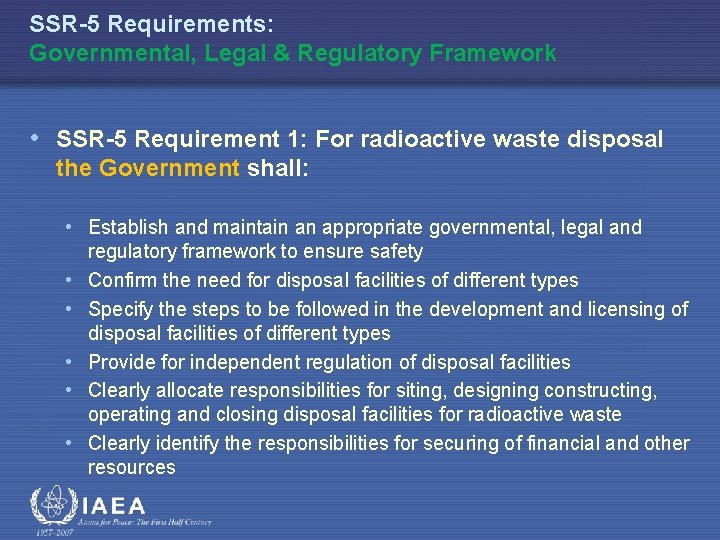 SSR-5 Requirements: Governmental, Legal & Regulatory Framework • SSR-5 Requirement 1: For radioactive waste