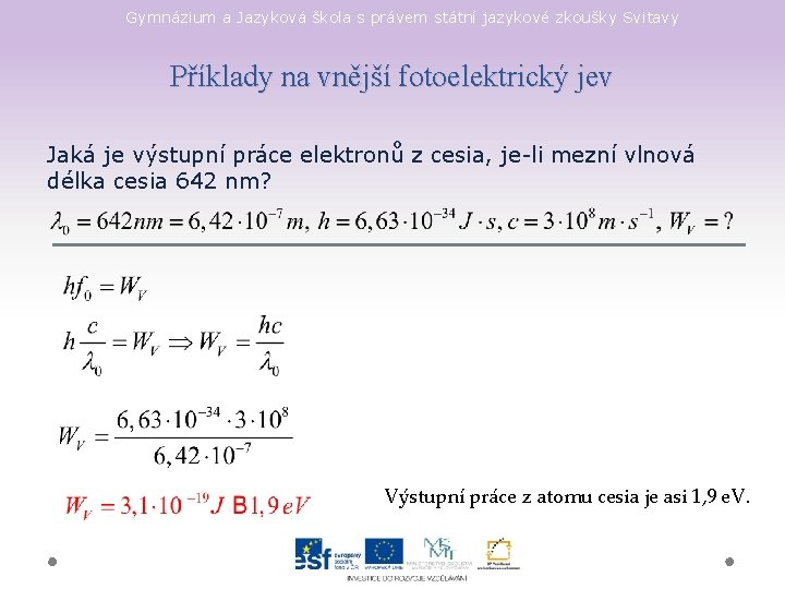 Gymnázium a Jazyková škola s právem státní jazykové zkoušky Svitavy Příklady na vnější fotoelektrický