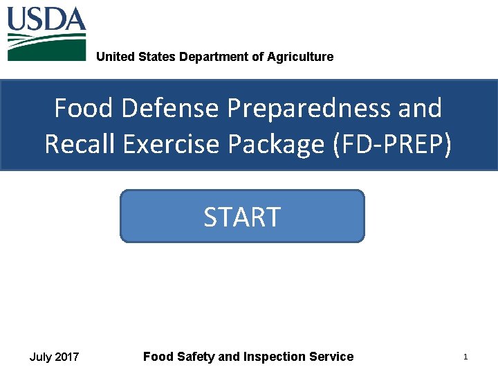 United States Department of Agriculture Food Defense Preparedness and Recall Exercise Package (FD-PREP) START United States Department of Agriculture Food Defense Preparedness and Recall Exercise Package (FD-PREP) START