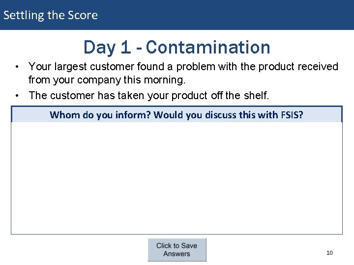 Settling the Score Day 1 - Contamination • Your largest customer found a problem Settling the Score Day 1 - Contamination • Your largest customer found a problem