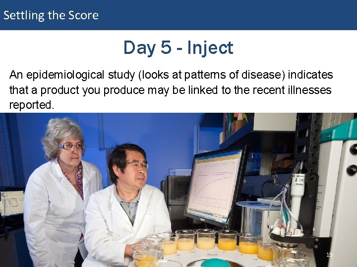 Settling the Score Day 5 - Inject An epidemiological study (looks at patterns of Settling the Score Day 5 - Inject An epidemiological study (looks at patterns of